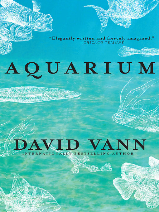 Title details for Aquarium by David Vann - Available
